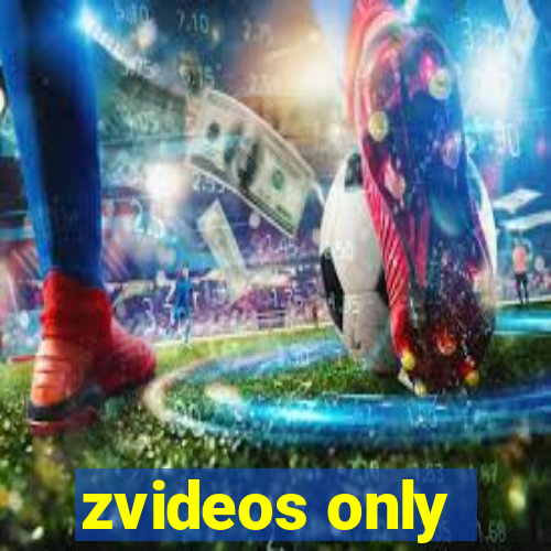 zvideos only